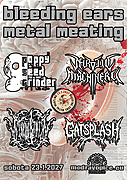 V sobotu 23.1.2027 proběhne v Modrý Vopici páté pokračování akce Bleeding Ears Metal Meating a samozřejmě při tom nemůžeme chybět.
Kromě Poppy Seed Grinder se můžete těšit na mladou pražskou slamovačku Flow State, death metalovou nakládačku Gatsplash z Českých Budějovic a tachovské moderně death metalové matadory Neurotic Machinery. Takže doražte na metal do Vopice!